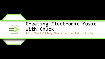 Creating Electronic Music with Chuck - 01 - Installing ChucK and related tools