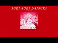 🔪(thaisub/romaji) Suki Suki Daisuki