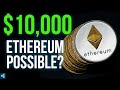 This is how Ethereum could reach $10,000 per coin