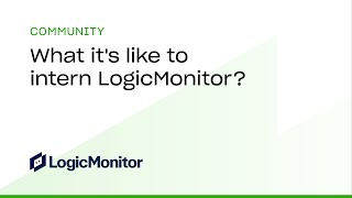 What it's like to intern at LogicMonitor?