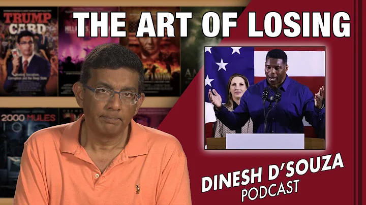 THE ART OF LOSING Dinesh DSouza Podcast Ep473