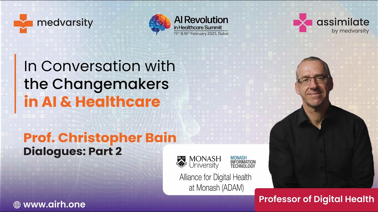 In Conversation with the Change - Makers in AI & Healthcare | Prof Christopher Bain Part 2