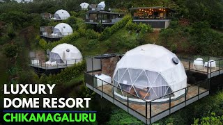 LUXURY DOME RESORT  BEST RESORT in CHIKMAGALURU  BREATHE RESORT  GLAMPING RESORT in CHIKAMAGALURU