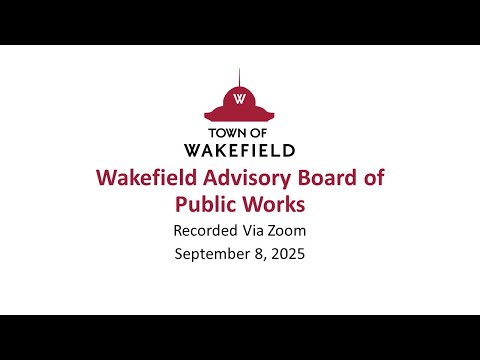 Wakefield Advisory Board of Public Works Meeting: September 8, 2025