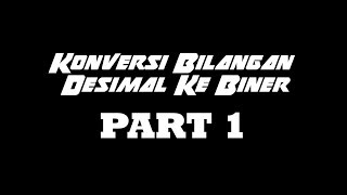 [PART 1] Ais & Hiba - Konversi Bilangan Desimal Ke Biner - Logika dan Algoritma