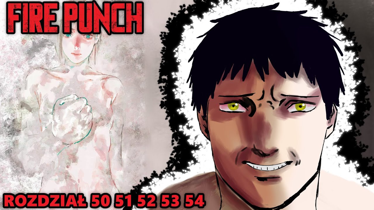 Kino Twarz-FIRE PUNCH 50-54 - YouTube