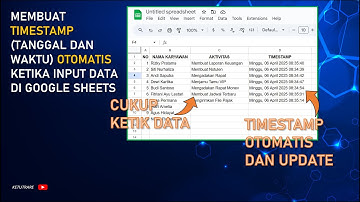 Membuat Timestamp Tanggal dan Waktu Otomatis Ketika Input Data di Google Sheets