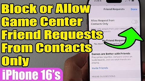 📲🚫 Block or Allow Game Center Friend Requests From Contacts Only on iPhone 16/16 Pro Max/iOS 18