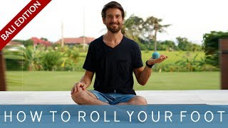 How To Roll Your Feet For Foot And Leg Pain And Plantar Fascia Tim Senesi Yoga
