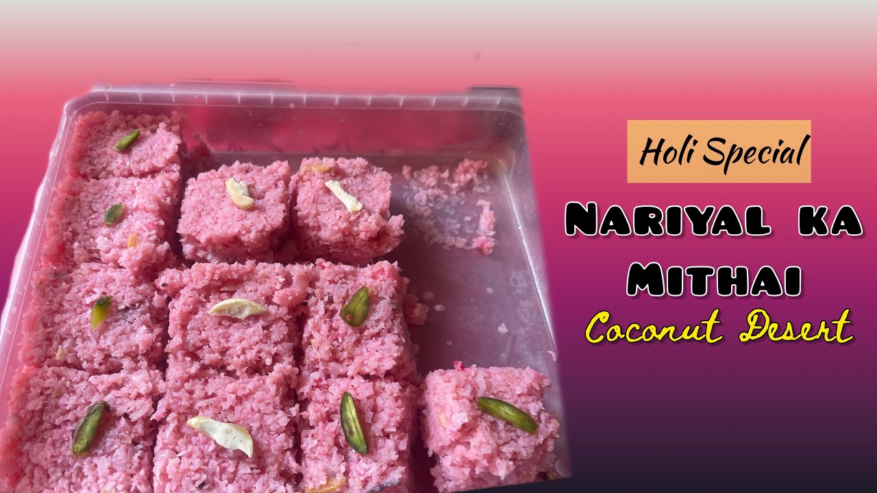 Coconut Sweet Recipe || Desert || Holi Special Mithai || Nariyal ka ...