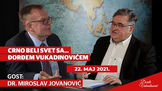 CRNO BELI SVET SA ĐORĐEM VUKADINOVIĆEM Ep. 01 | EU ĆE PROĆI KAO SFRJ / MIROSLAV JOVANOVIĆ