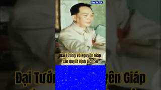 Lần Quyết Định Lịch Sử Của Đại Tướng Võ Nguyên Giáp