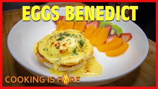 Cooking Is Fire   Eggs Benedict