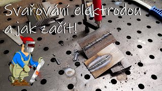 Svařování elektrodou a jak začít!