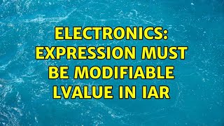 Electronics: expression must be modifiable lvalue in iar