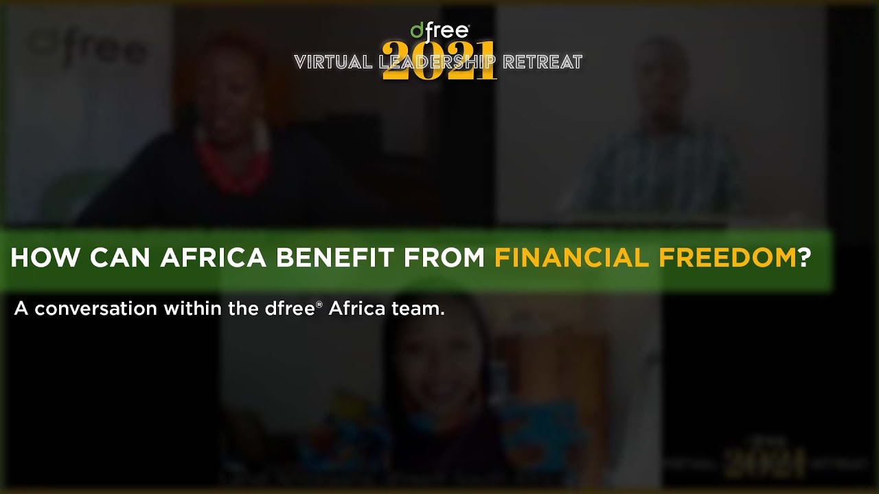 How Has Africa Benefited from Financial Freedom Principles? – A Conversation Within dfree® Africa