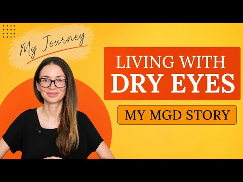 Living with Dry Eyes I Living with MGD 