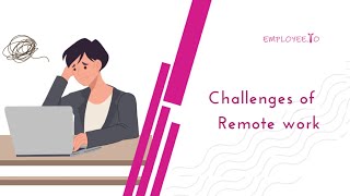 Challenges and Solutions of Remote Employees