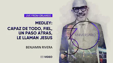 Benjamin Rivera | Medley Capaz de todo | 30 Aniversario