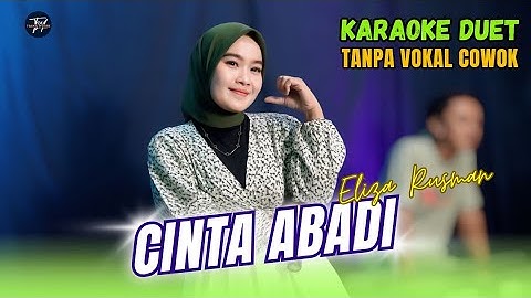 CINTA ABADI KARAOKE DUET TANPA VOKAL COWOK Ft ( Eliza Rusman )