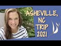 Asheville, NC Trip 2021