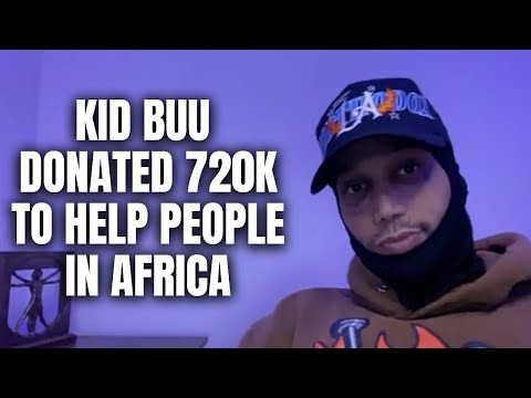 Kid Buu Donated 720k To Help People In Africa [Part 4]