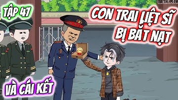 Con Trai LIỆT SĨ Bị Bắt Nạt VÀ CÁI KẾT... Tập 47 | TTD Vietsub