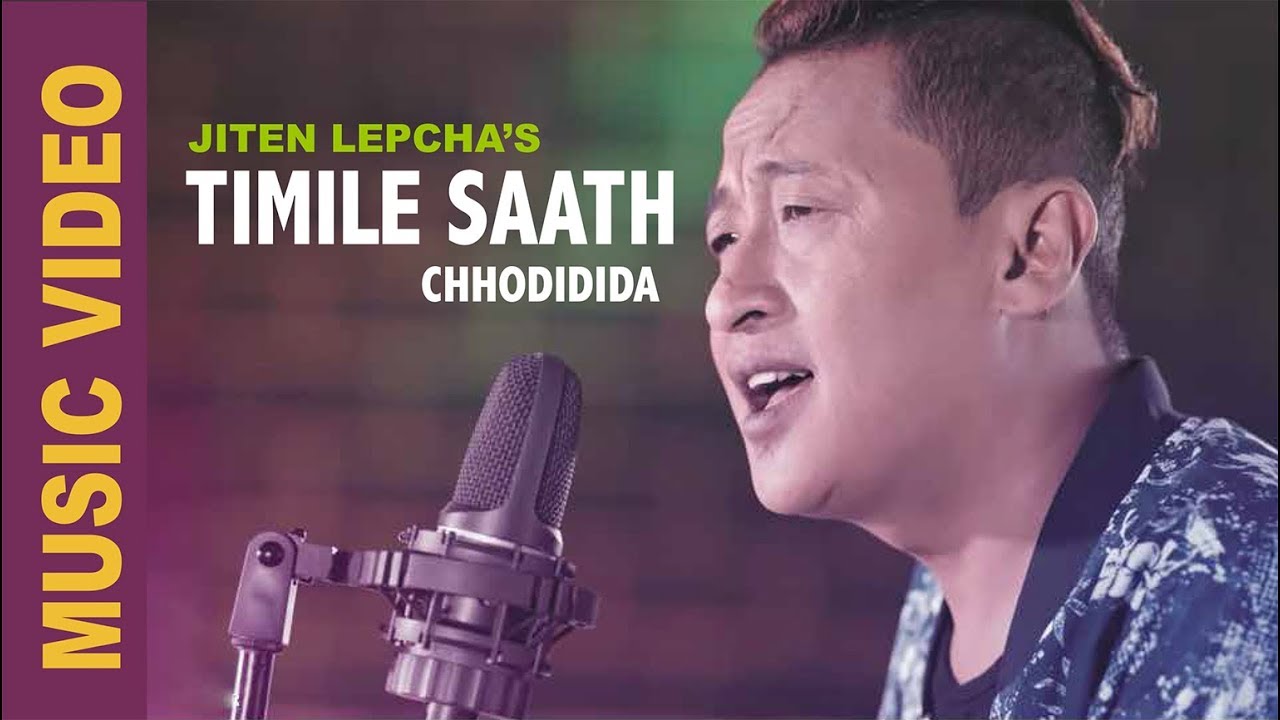 Timile Saath - New Nepali Song  By Jiten Lepcha