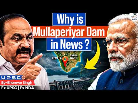 Why is the Mullaperiyar Dam in News? | Kerala vs Centre Dispute Explained! | StudyIQ IAS English
