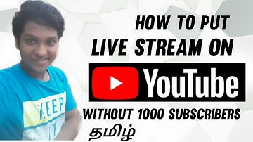 how to put live stream | on youtube  | without 1000 subscriber | tamil | it tech tamil