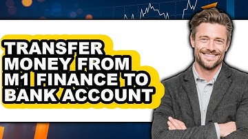 How To Transfer Money From M1 Finance To Bank Account (Full Guide)