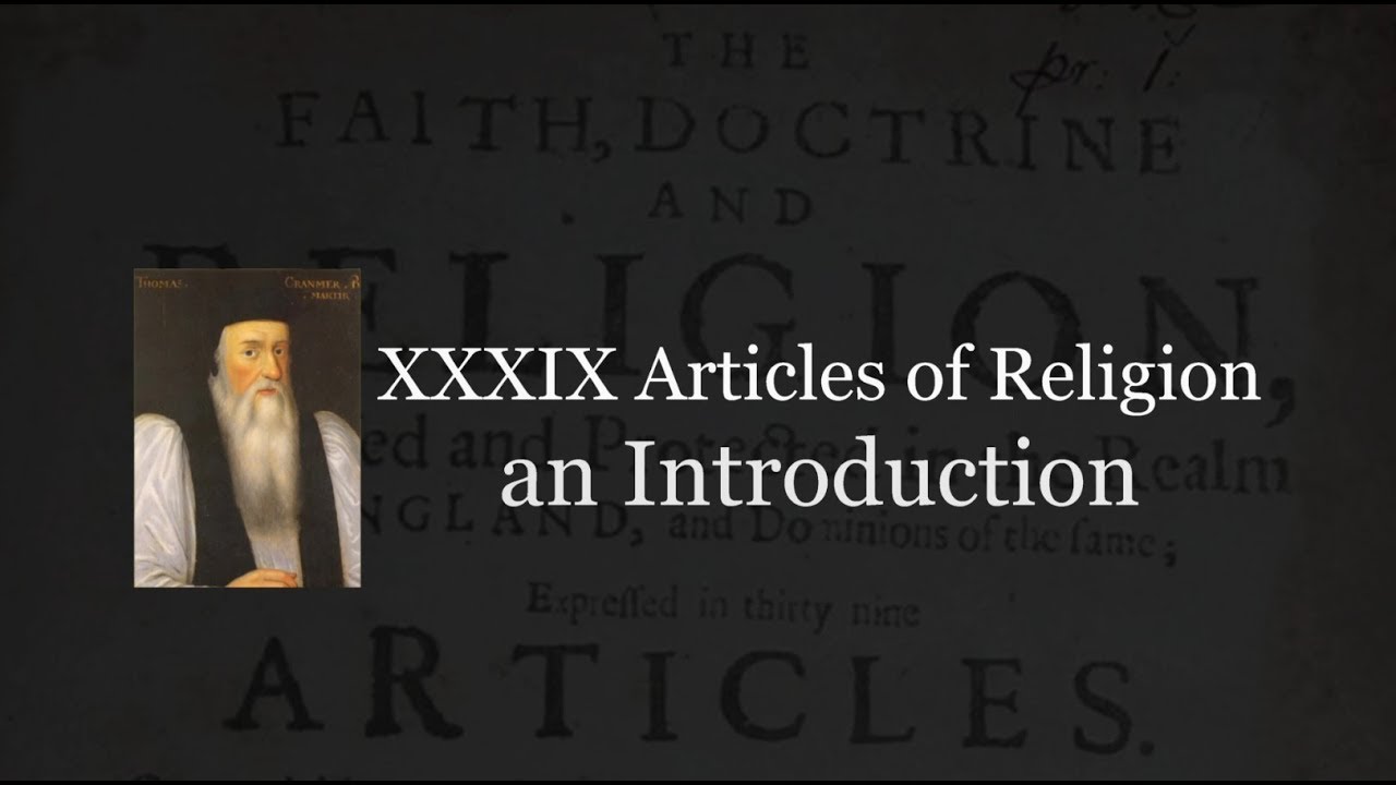 39 Articles of Religion an introduction YouTube