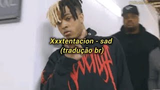 xxxtentacion - sad (tradução br)