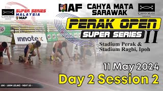 MAF CAHYA MATA PERAK OPEN SUPER SERIES II, Stadium Perak | (Day 2 Session 2)