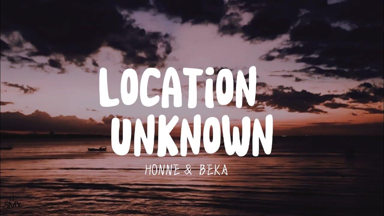 Location unknown honne beka lirik terjemahan youtube