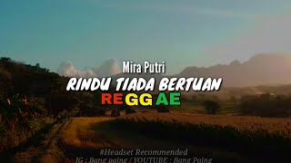 RINDU TIADA BERTUAN - MIRA PUTRI ( REGGAE VERSION )