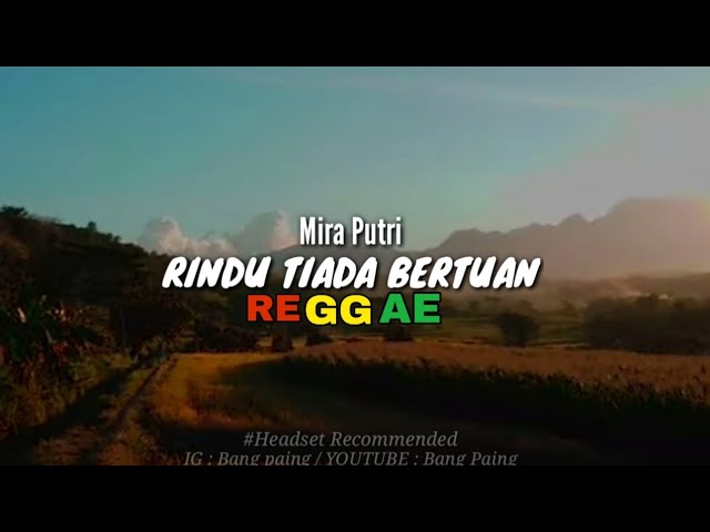 RINDU TIADA BERTUAN - MIRA PUTRI ( REGGAE VERSION ) class=