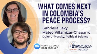 What Comes Next in Colombia's Peace Process?_with Gabriella Levy and Mateo Villamizar-Chaparro
