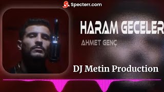 Ahmet Genç - Haram Geceler (DJ Metin Production Remix)#tiktok2023 Resimi