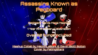 Assassins Known As Pegboard [1 Year Of Mashups!]| Collab By Heckinlebork And Bolt
