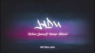 Turhan James - Jadu (ft. Hamza Akhund)