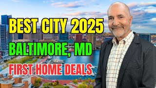 Best City to Buy Your First Home in 2025 || Baltimore, MD