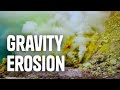 Erosion and Deposition - Gravity