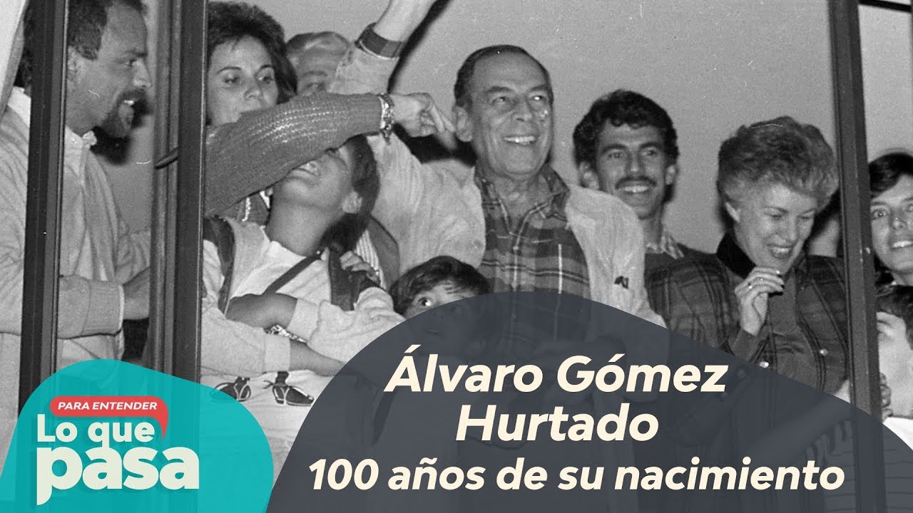 Álvaro Gómez Hurtado, 100 años de su nacimiento YouTube