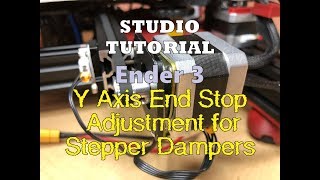Ender 3 Y Axis End Stop Adjustment for Stepper Dampers