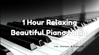 1 Hour Beautiful Piano Music for study, sleep and relax.