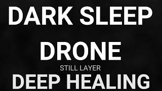 Reset the Nervous System: Still Layer (10H No Fade) Breathless Sleep Haven • Dark Sleep Drone
