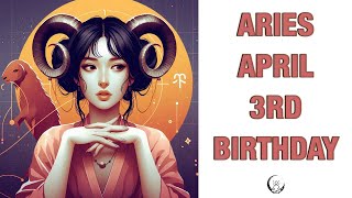 Aries APRIL 3RD Your Birthday's Secret Power: Unlocking Your Potential. Free Birthday Card!