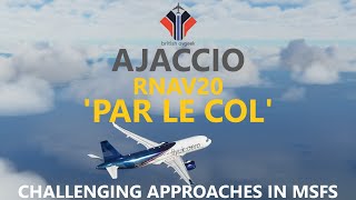 MSFS | RNAV 'Par Le Col' approach into AJACCIO - Challenging Approaches in the A320neo [TUTORIAL]