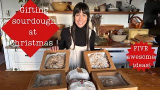 How I Gift my Sourdough at Christmas! Five awesome ideas!